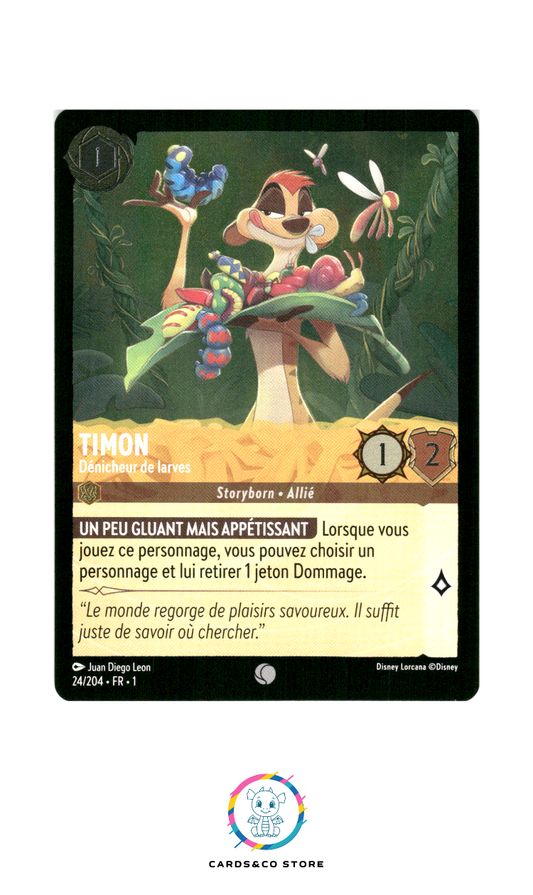 Timon, Dénicheur de larves - 24/204 - Commune - Brillante